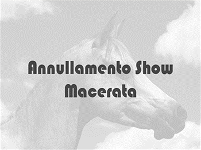 ANNULLAMENTO SHOW DI MACERATA